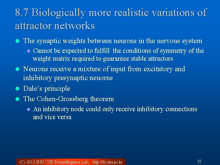 8. 7 Biologically more realistic variations of attractor networks l The synaptic weights between