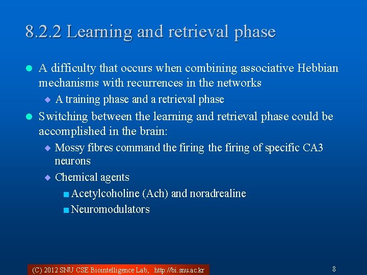 8. 2. 2 Learning and retrieval phase l A difficulty that occurs when combining