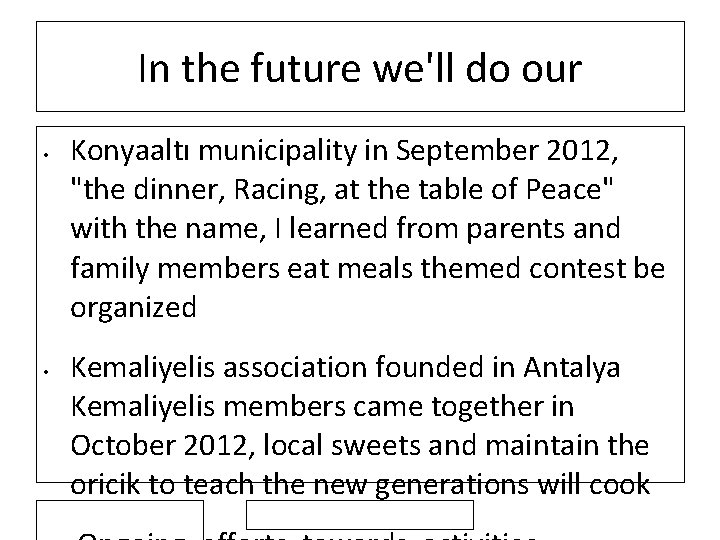 In the future we'll do our • • Konyaaltı municipality in September 2012, "the