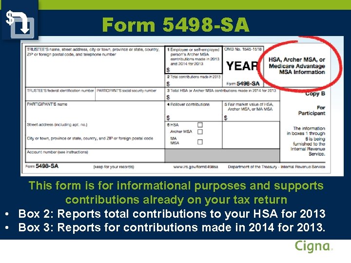 $ Form 5498 -SA This form is for informational purposes and supports contributions already