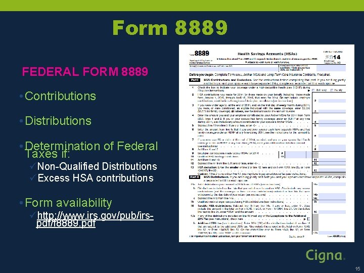 Form 8889 FEDERAL FORM 8889 • Contributions • Distributions • Determination of Federal Taxes
