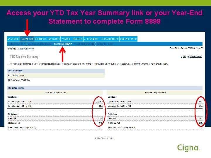Access your YTD Tax Year Summary link or your Year-End Statement to complete Form
