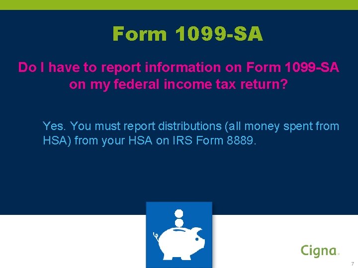 Form 1099 -SA Do I have to report information on Form 1099 -SA on