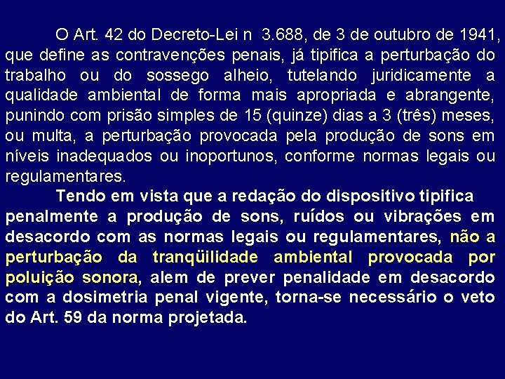 O Art. 42 do Decreto-Lei n 3. 688, de 3 de outubro de 1941,