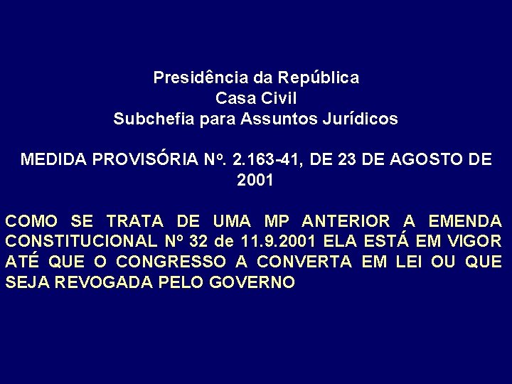 Presidência da República Casa Civil Subchefia para Assuntos Jurídicos MEDIDA PROVISÓRIA No. 2. 163