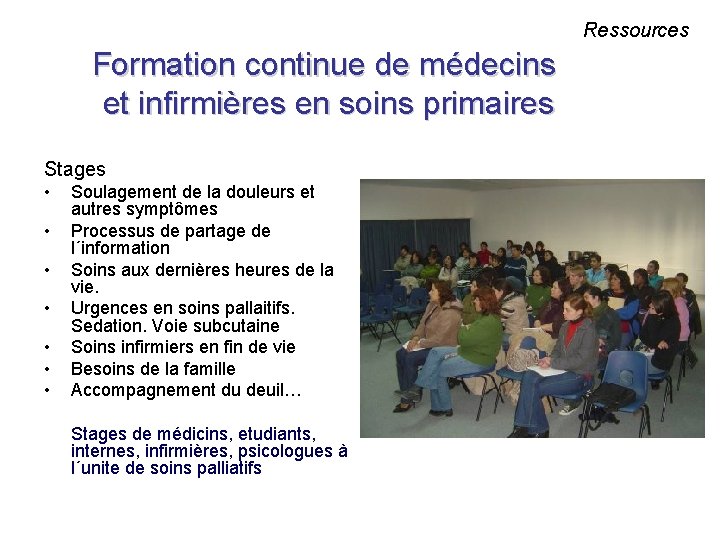 Ressources Formation continue de médecins et infirmières en soins primaires Stages • • Soulagement