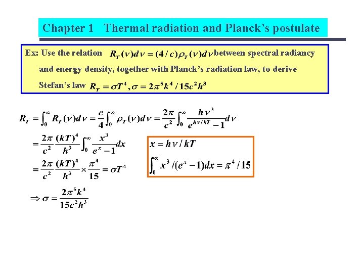 Chapter 1 Thermal radiation and Planck’s postulate Ex: Use the relation between spectral radiancy