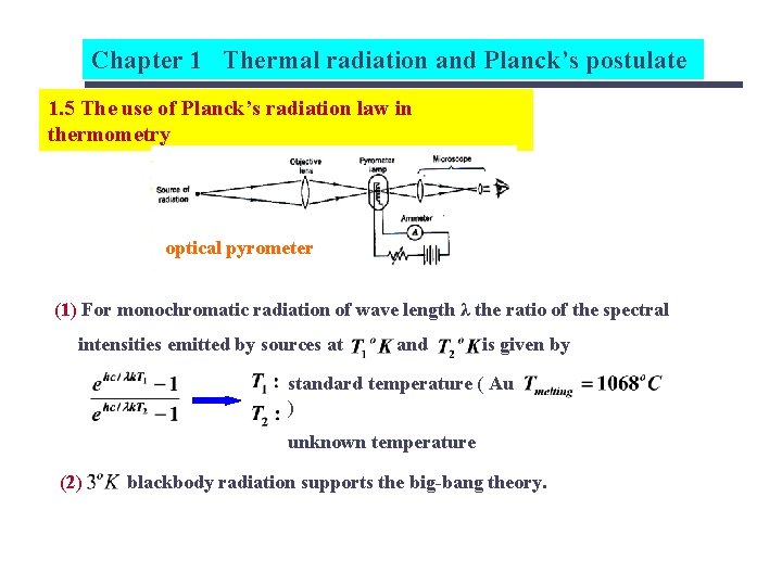 Chapter 1 Thermal radiation and Planck’s postulate 1. 5 The use of Planck’s radiation