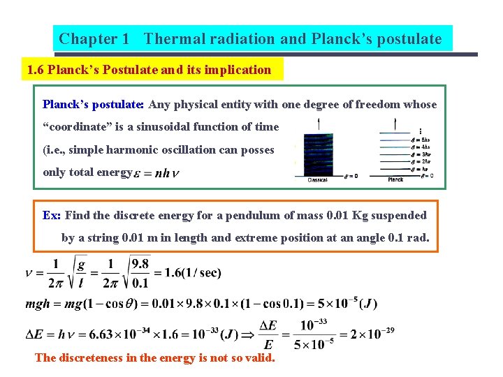 Chapter 1 Thermal radiation and Planck’s postulate 1. 6 Planck’s Postulate and its implication