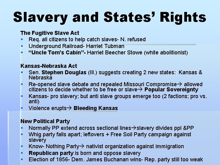 Slavery and States’ Rights The Fugitive Slave Act § Req. all citizens to help