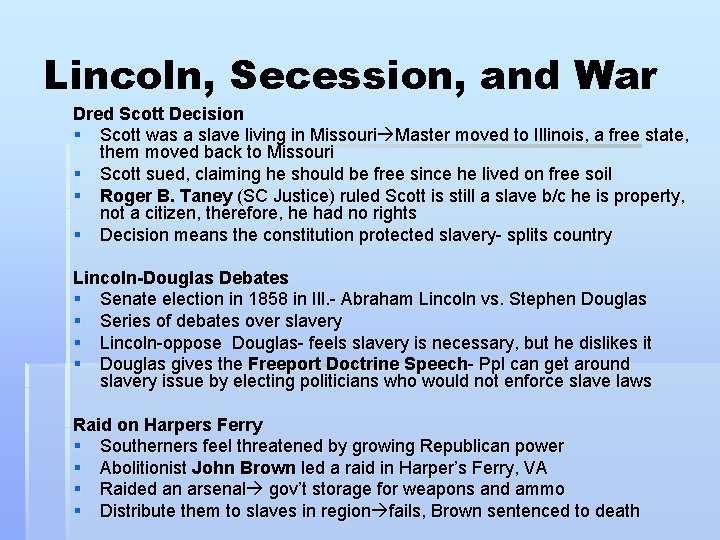 Lincoln, Secession, and War Dred Scott Decision § Scott was a slave living in