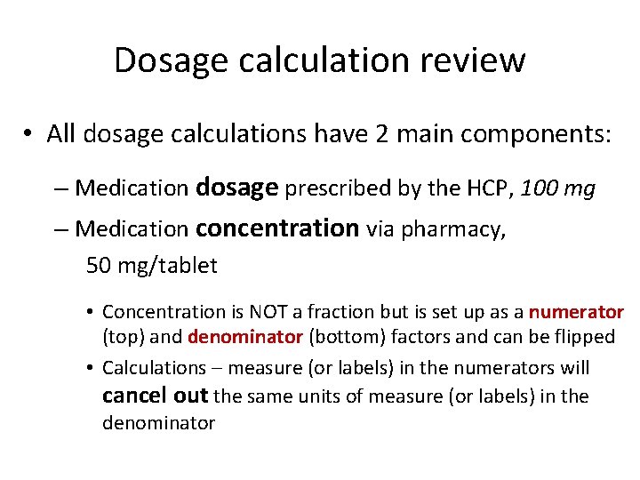 Dosage calculation review • All dosage calculations have 2 main components: – Medication dosage Dosage calculation review • All dosage calculations have 2 main components: – Medication dosage