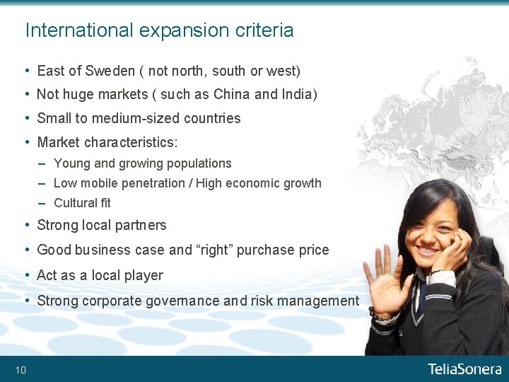 International expansion criteria • East of Sweden ( not north, south or west) •