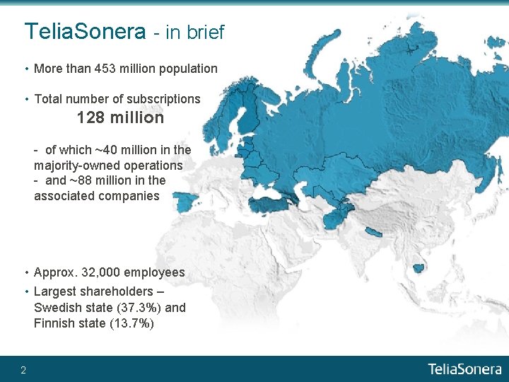 Telia. Sonera - in brief • More than 453 million population • Total number