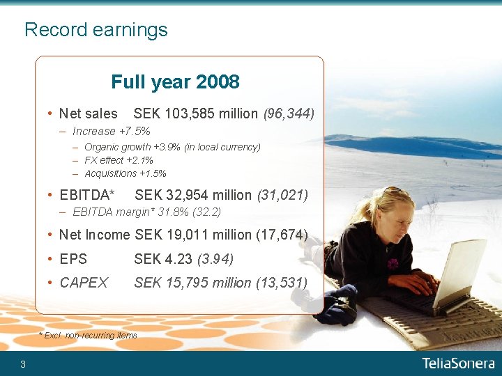 Record earnings Full year 2008 • Net sales SEK 103, 585 million (96, 344)