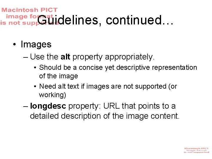 Guidelines, continued… • Images – Use the alt property appropriately. • Should be a Guidelines, continued… • Images – Use the alt property appropriately. • Should be a