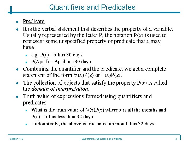 Quantifiers and Predicates Predicate It is the verbal statement that describes the property of