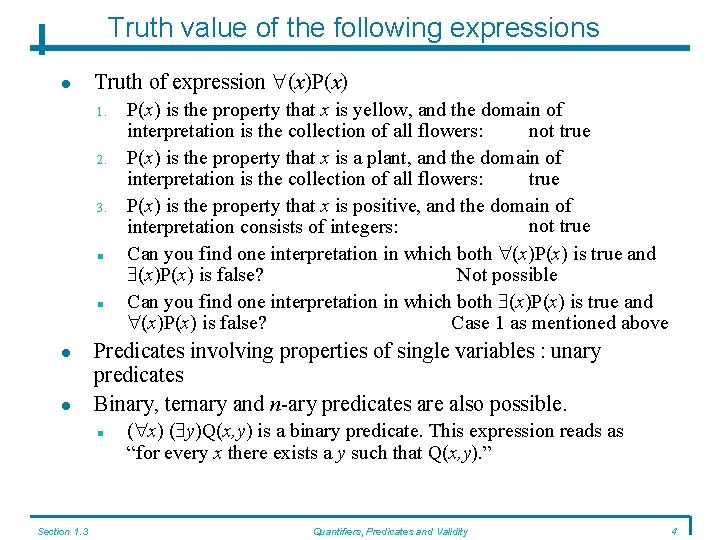 Truth value of the following expressions Truth of expression (x)P(x) 1. 2. 3. Predicates