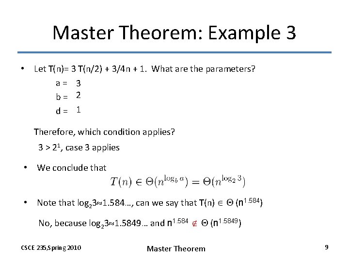 Master Theorem: Example 3 • Let T(n)= 3 T(n/2) + 3/4 n + 1.