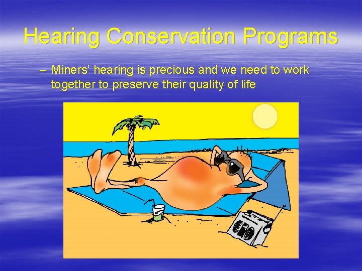 Hearing Conservation Programs – Miners’ hearing is precious and we need to work together