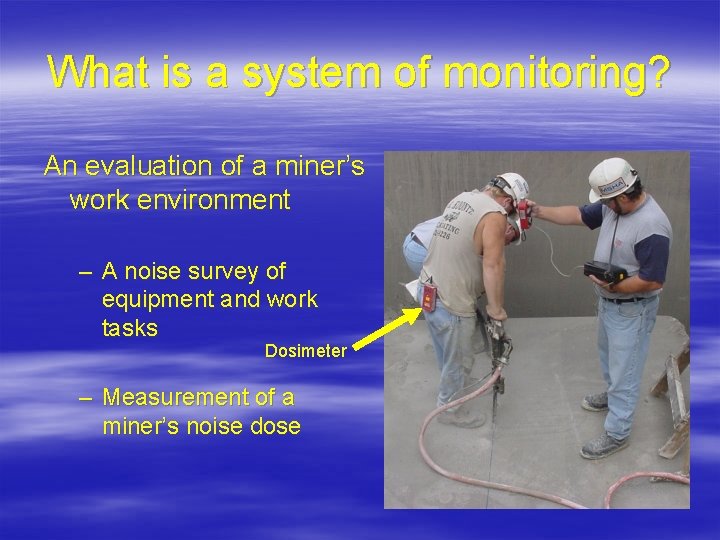 What is a system of monitoring? An evaluation of a miner’s work environment –