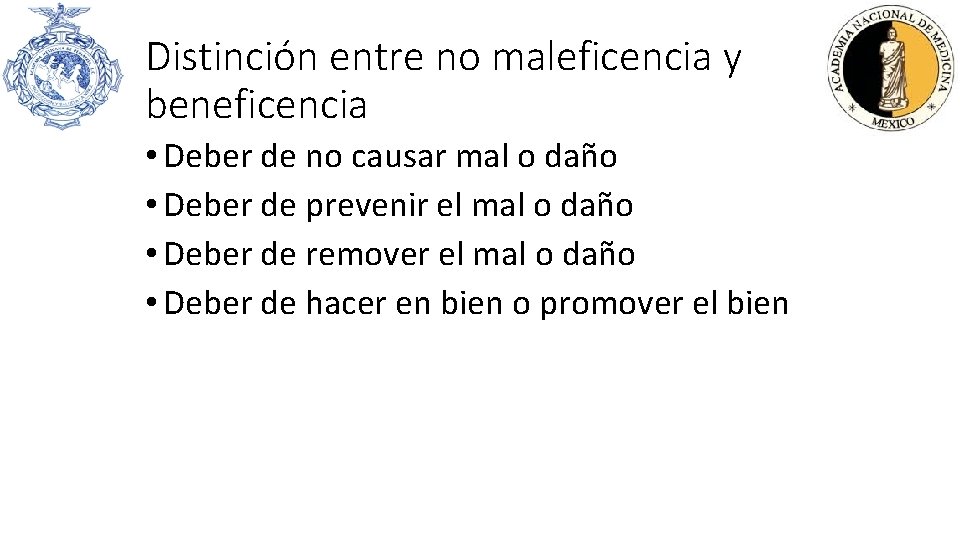 Distinción entre no maleficencia y beneficencia • Deber de no causar mal o daño