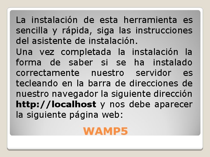 La instalación de esta herramienta es sencilla y rápida, siga las instrucciones del asistente La instalación de esta herramienta es sencilla y rápida, siga las instrucciones del asistente