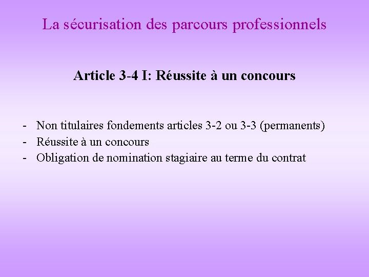 La sécurisation des parcours professionnels Article 3 -4 I: Réussite à un concours -