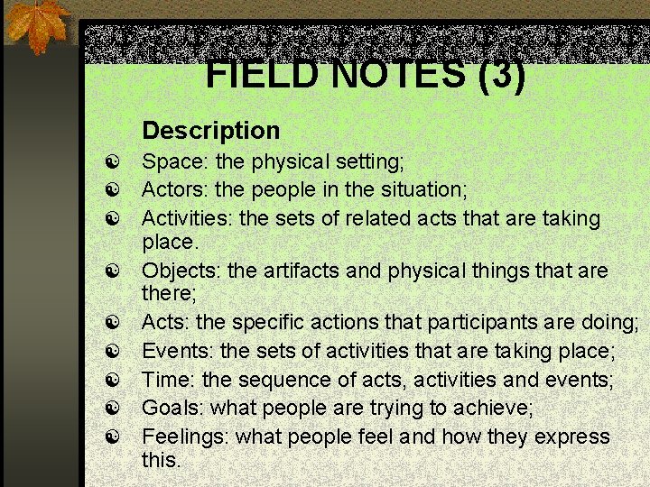FIELD NOTES (3) Description [ [ [ [ [ Space: the physical setting; Actors: