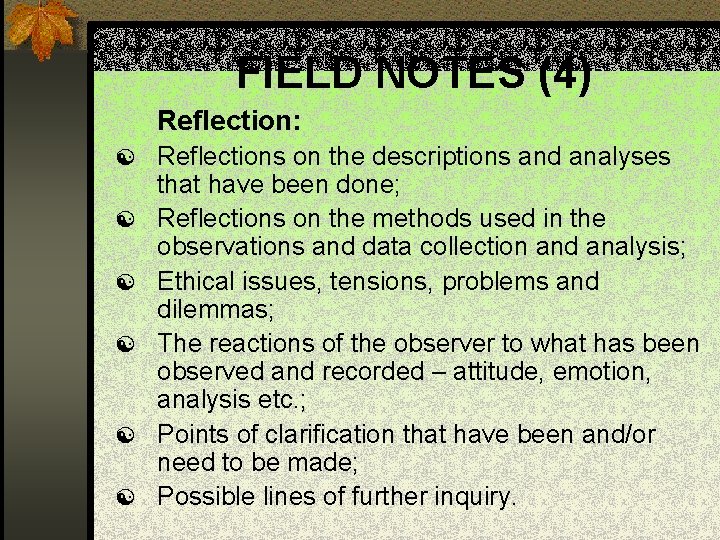 FIELD NOTES (4) Reflection: [ Reflections on the descriptions and analyses [ [ [