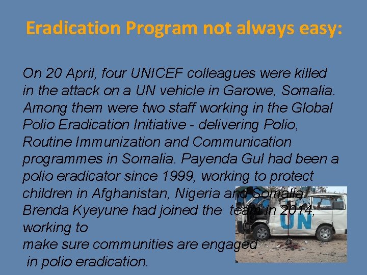 Eradication Program not always easy: On 20 April, four UNICEF colleagues were killed in