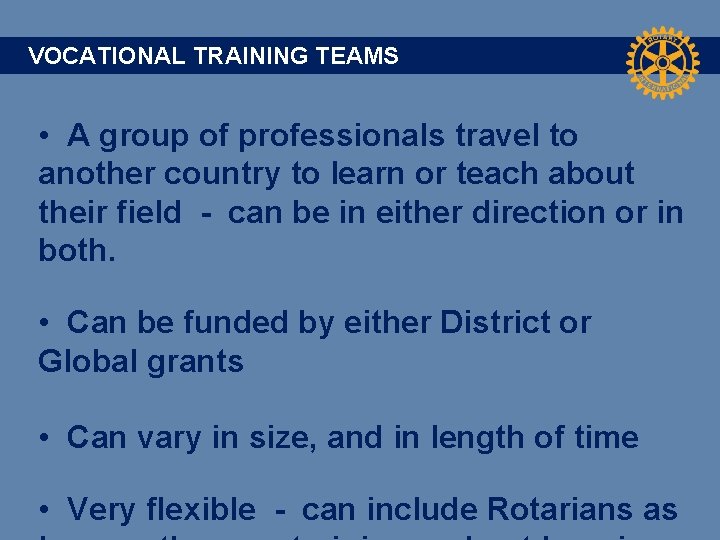 VOCATIONAL TRAINING TEAMS • A group of professionals travel to another country to learn