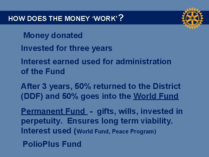 HOW DOES THE MONEY ‘WORK’? Money donated Invested for three years Interest earned used