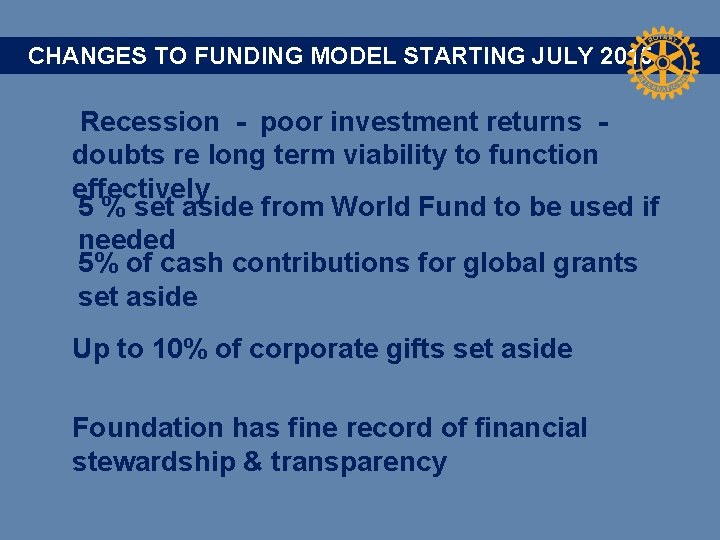 CHANGES TO FUNDING MODEL STARTING JULY 2015 Recession - poor investment returns - doubts