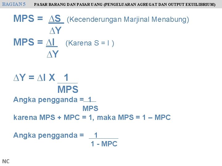 BAGIAN 5 PASAR BARANG DAN PASAR UANG (PENGELUARAN AGREGAT DAN OUTPUT EKUILIBRIUM) MPS =