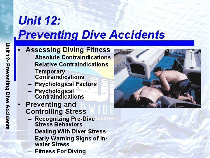 Unit 12: Preventing Dive Accidents Unit 12 - Preventing Dive Accidents • Assessing Diving