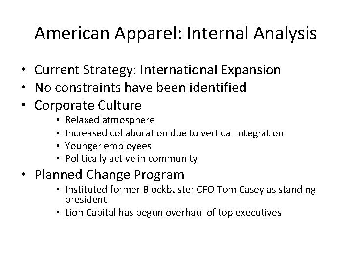 American Apparel: Internal Analysis • Current Strategy: International Expansion • No constraints have been