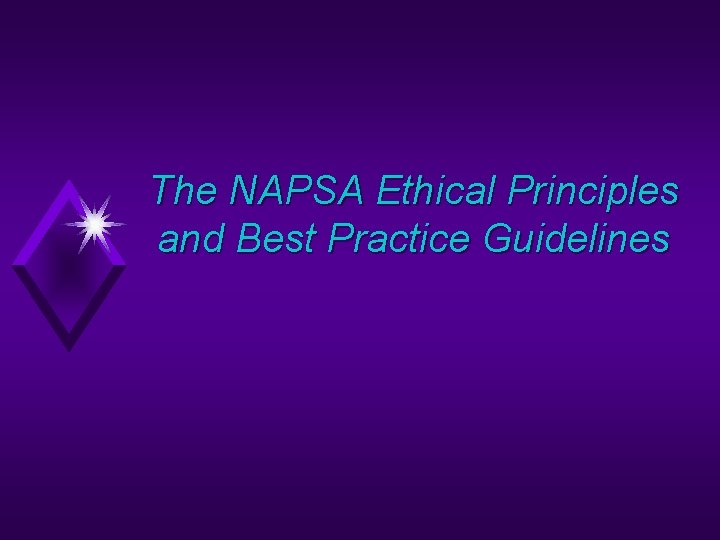 The NAPSA Ethical Principles and Best Practice Guidelines 
