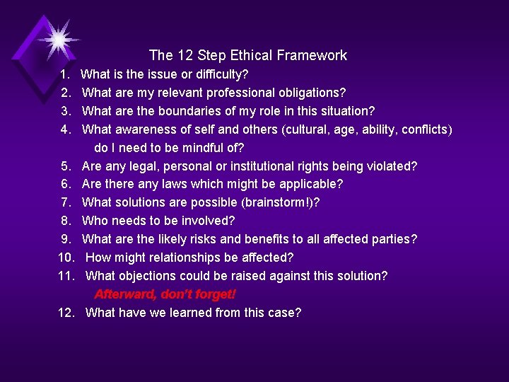 The 12 Step Ethical Framework 1. 2. 3. 4. 5. 6. 7. 8. 9.