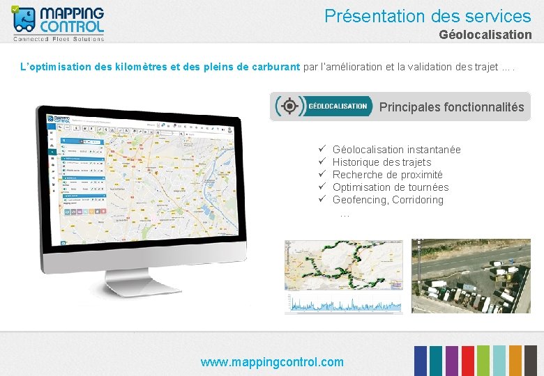 Présentation des services Géolocalisation L’optimisation des kilomètres et des pleins de carburant par l’amélioration