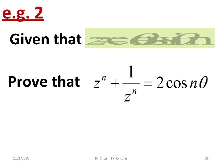 e. g. 2 Given that Prove that 11/2/2020 By Chtan FYHS-Kulai 31 