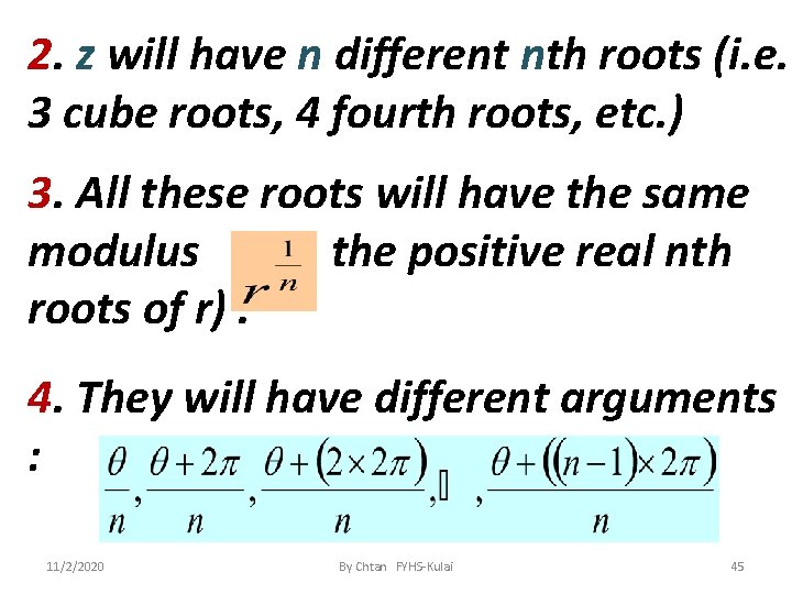 2. z will have n different nth roots (i. e. 3 cube roots, 4