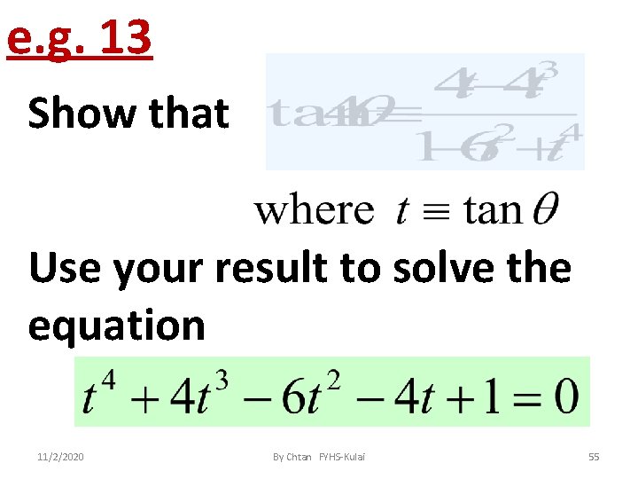 e. g. 13 Show that Use your result to solve the equation 11/2/2020 By
