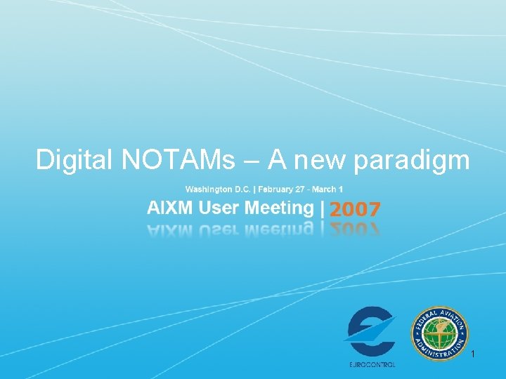 Digital NOTAMs – A new paradigm 1 