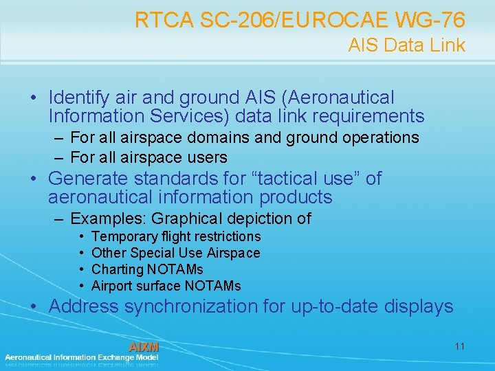 RTCA SC-206/EUROCAE WG-76 AIS Data Link • Identify air and ground AIS (Aeronautical Information