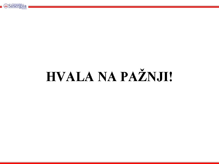HVALA NA PAŽNJI! 