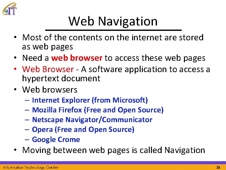 Web Navigation • Most of the contents on the internet are stored as web