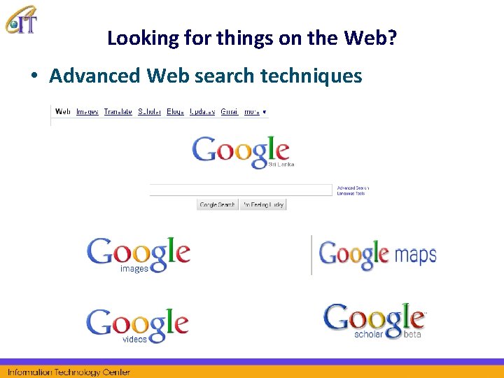 Looking for things on the Web? • Advanced Web search techniques 