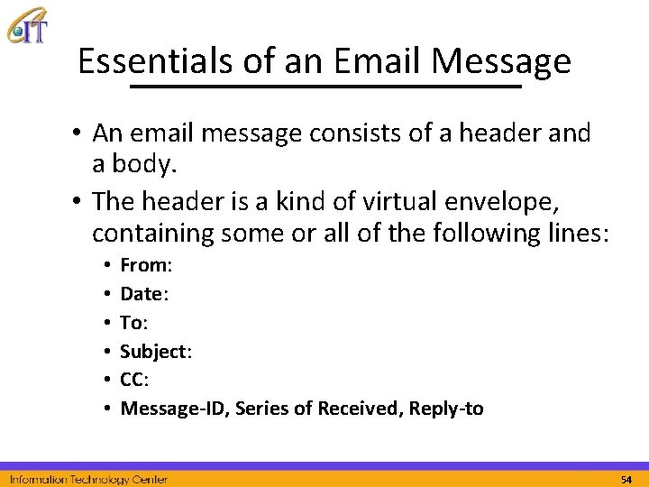 Essentials of an Email Message • An email message consists of a header and