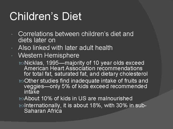 Children’s Diet Correlations between children’s diet and diets later on Also linked with later